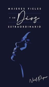 Mujeres fieles y su Dios extraordinario