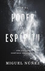 Por el poder del Espiritu: Una Vida de Continua Obediencia
