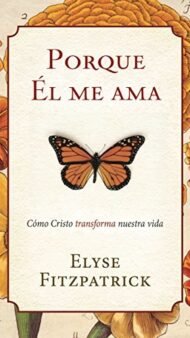 Porque Él me ama: Cómo Cristo transforma nuestra identidad