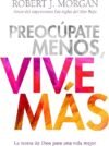 Preocúpate menos vive más