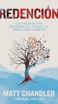 Redención: Cómo cambiar una perspectiva saturada por el evangelio