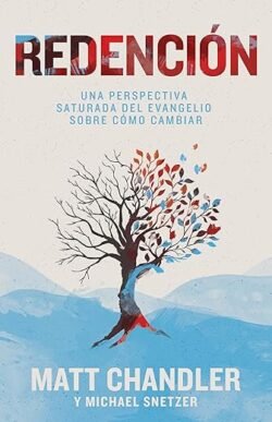 Redención: Cómo cambiar una perspectiva saturada por el evangelio