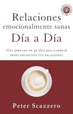 Relaciones emocionalmente sanas - Día a día: Una jornada de 40 días para cambiar profundamente tus relaciones