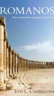 Romanos Una orientación expositiva y práctica
