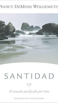 Santidad: El corazón purificado por Dios