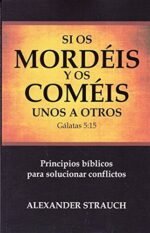 Si Os Coméis y Os Mordéis unos a Otros: Principios bíblicos para solucionar conflictos