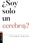 Soy solo un cerebro (Diálogo entre fe y cultura)