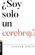 Soy solo un cerebro (Diálogo entre fe y cultura)