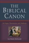El Canon Biblico: Su Origen, Transmision y Autoridad