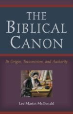 El Canon Biblico: Su Origen, Transmision y Autoridad