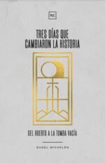 Tres días que cambiaron la historia: Del huerto a la tumba vacía