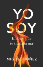 Yo Soy Miguel Nuñez El Dios que te transforma