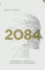 2084: Inteligencia artificial y el futuro de la humanidad