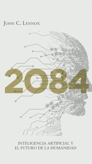 2084: Inteligencia artificial y el futuro de la humanidad