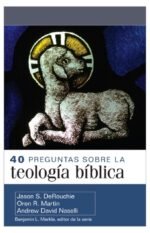 40 preguntas sobre la teología bíblica