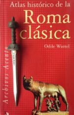 Atlas Historico De La Roma Clasica