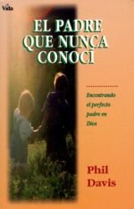 El Padre Que Nunca Conoci