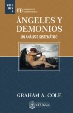 Angeles y Demonios: Un Analisis Sistematico (Fundamentos de Teologia Evangelica)