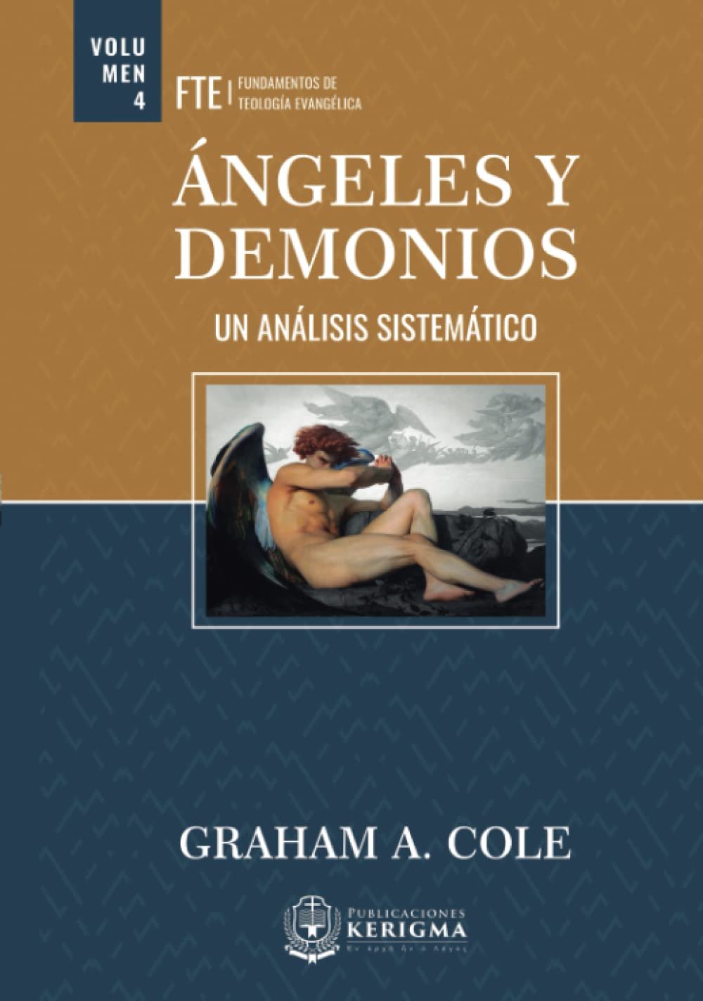 Angeles y Demonios: Un Analisis Sistematico (Fundamentos de Teologia Evangelica)