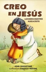 Creo en Jesús: Llevando a tus niños a Cristo