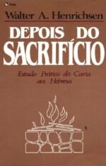 DESPUÉS DEL SACRIFICIO Walter A. Henrichsen