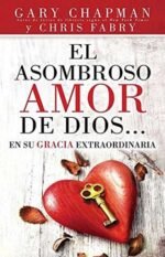 El Asombroso Amor de Dios. En su Gracia Extraordinaria