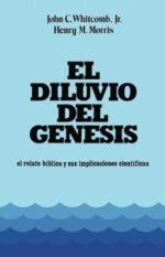 El Diluvio Del Genesis: el relato biblico y sus implicaciones cientificas