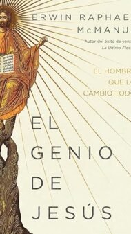 El genio de Jesús: El hombre que lo cambió todo