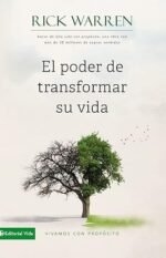 El poder de transformar su vida: Vivamos con propósito