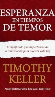 Esperanza en tiempos de temor: El significado y la importancia de la resurrección para nuestra vida hoy