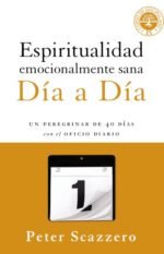 ESPIRITUALIDAD EMOCIONALMENTE SANA DÍA A DÍA- UN PEREGRINAR DE 40 DÍAS CON EL OFICIO DIARIO