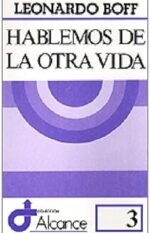 Hablemos de la otra vida Leonardo Boff