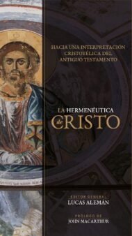 Hermenéutica de Cristo: Hacia una interpretación cristotélica del Antiguo Testamento