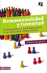 Homosexualidad y juventud: Entendiendo y respondiendo a la realidad homosexual
