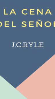 La Cena Del Señor J.C.Ryle