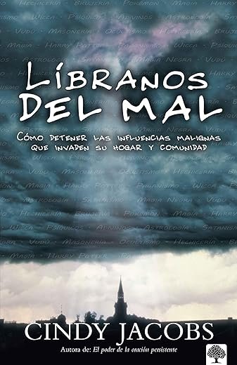 Líbranos del mal: Cómo detener las influencias malignas que invaden su hogar y comunidad