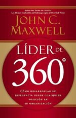 Líder de 360: Cómo desarrollar su influencia desde cualquier posición en su organización
