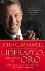 Liderazgo principios de oro: Las lecciones que he aprendido de una vida de liderazgo