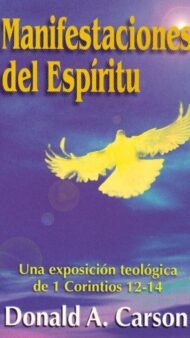 Manifestaciones del espíritu Donald A. Carson