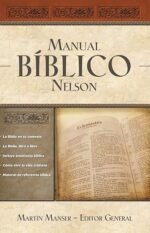 Manual Bíblico Nelson: Tu guía completa de la Biblia