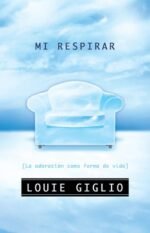 Mi Respirar: La Adoracion Como Forma de Vida