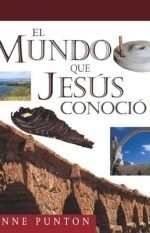 Mundo que Jesús conoció Anne Punton
