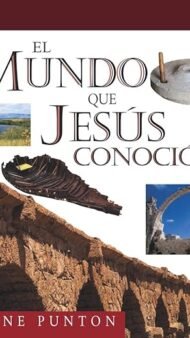Mundo que Jesús conoció Anne Punton