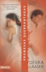 Promesas Quebrantadas: Esperanza y sanidad para la mujer traicionada sexualmente