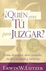 Quién eres tú para juzgar: Cómo distinguir entre verdades, medias verdades y mentirasa