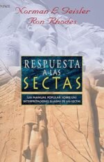 Respuesta a la Sectas: Un Manual Popular Sobre las Interpretaciones Erradas de las Sectas