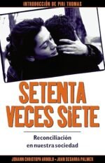 Setenta veces siete: reconciliación en nuestra sociedad