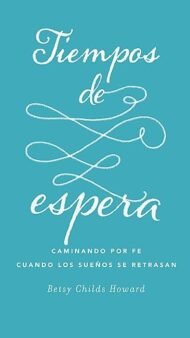 Tiempos de espera  Betsy Childs Howard