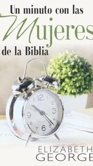 Un minuto con las mujeres de la Biblia Elizabeth Gorge