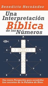 Una Interpretación Bíblica de los Números: Significado de los números según la Biblia